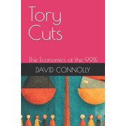 Tory Cuts How the Conservative Party destroyed Britain, Paperback