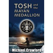Tosh and the Mayan Medallion Paperback