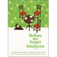 thumbnail image 1 of Before We Forget Kindness: A Novel (Hardcover), 1 of 1