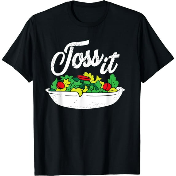 Toss It-Funny Salad T-Shirt for National Salad Day