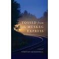 thumbnail image 1 of Tossed From the Muskeg Express, (Paperback), 1 of 1