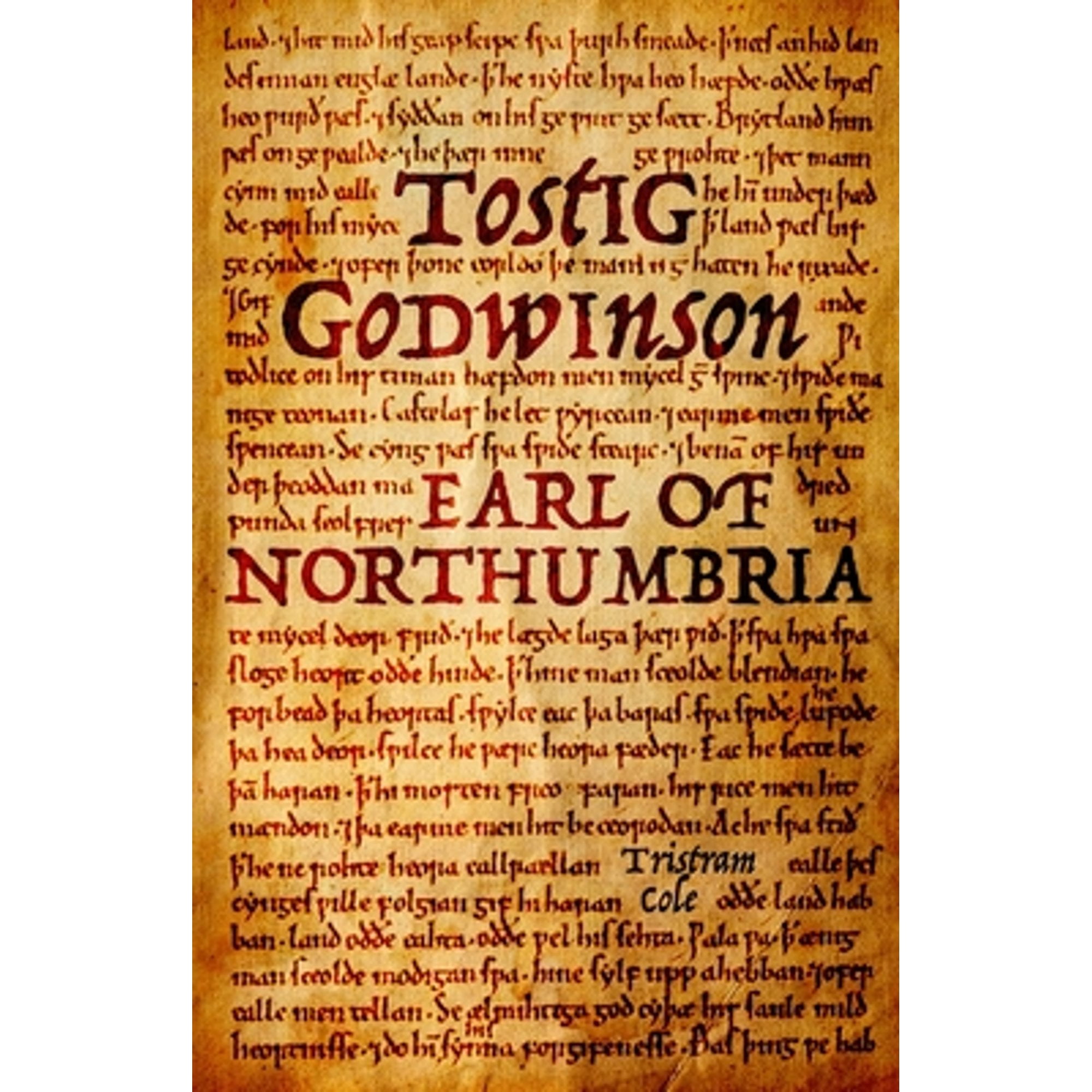 Tostig Godwinson, Earl of Northumbria (Paperback) by Tristram Cole ...