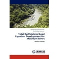 thumbnail image 1 of Total Bed Material Load Equation Development for Mountain Rivers (Paperback), 1 of 1