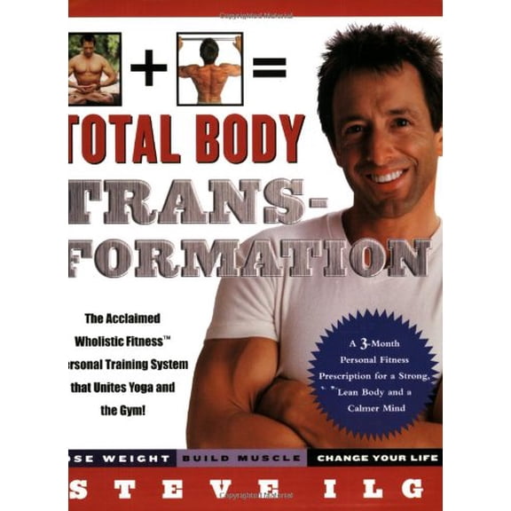 Pre-Owned Total Body Transformation: A 3-Month Personal Fitness Prescription For a Strong, Lean Body and a Calmer Mind (Paperback) 078688732X 9780786887323