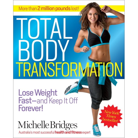 Total Body Transformation : Lose Weight Fast-and Keep It Off Forever!