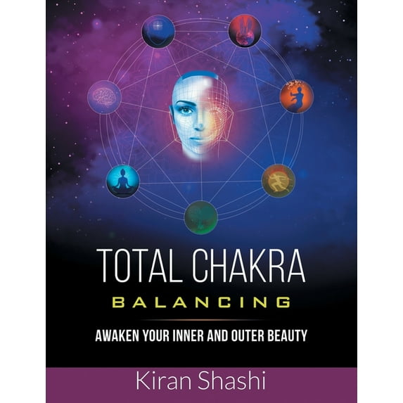 Total Chakra Balancing : Awaken Your Inner and Outer Beauty