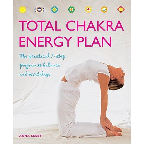Pre-Owned Total Chakra Energy Plan: The Practical 7-Step Program to Balance and Revitalize (Paperback) 1844838552 9781844838554