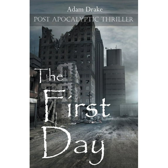 Total Collapse: Day by Day The First Day: Post Apocalyptic Thriller, Book 1, (Paperback)