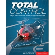 Total Control : High Performance Street Riding Techniques, 2nd Edition (Edition 2) (Paperback)
