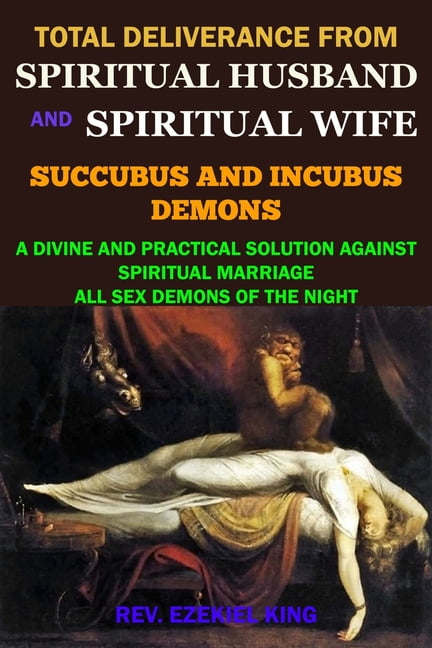 Total Deliverance from Spiritual Husband and Spiritual Wife (Succubus and Incubus Demons) A Divine and Practical Solution Against Spiritual Marriage and All Sex Demons of the Night (Paperback) photo