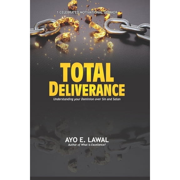 Total Deliverance: understanding your dominion over sin and satan, (Paperback)