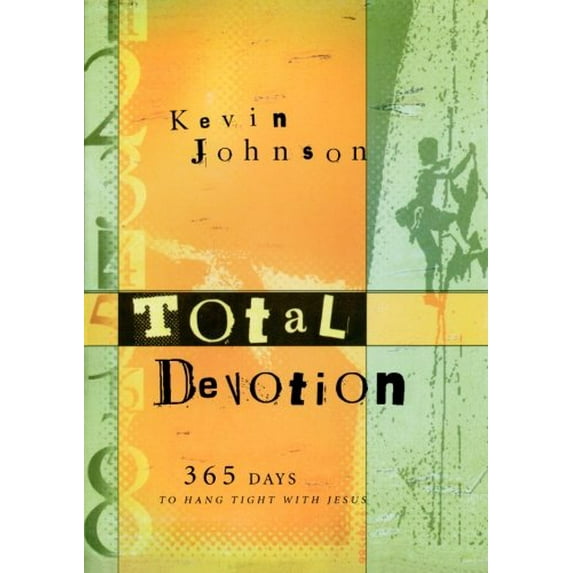 Pre-Owned Total Devotion: 365 Days to Hang Tight with Jesus (Paperback) 0764228846 9780764228841