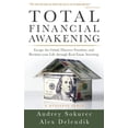 thumbnail image 1 of Pre-Owned Total Financial Awakening: Escape the Grind, Discover Freedom, and Reclaim your Life through Real Estate Investing (Paperback) 1647462606 9781647462604, 1 of 1