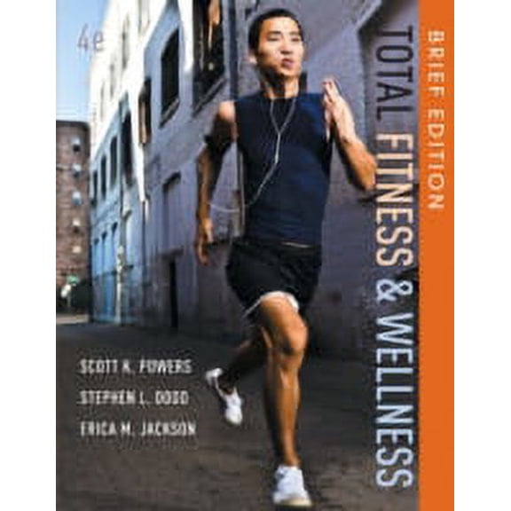 Pre-Owned Total Fitness and Wellness, Brief Edition (4th Edition) (Paperback) 0321883667 9780321883667
