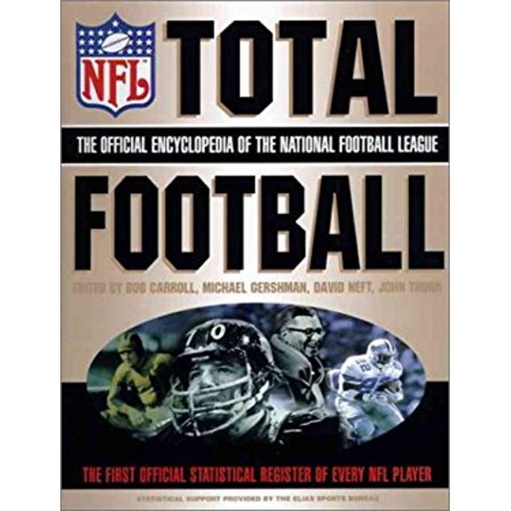 Pre-Owned Total Football: The Official Encyclopedia of the National Football League (Hardcover) by Bob Carroll, John Thorn, Michael Gershman