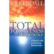 DR R T KENDALL Total Forgiveness Experience: A Study Guide to Repairing Relationships, (Paperback)