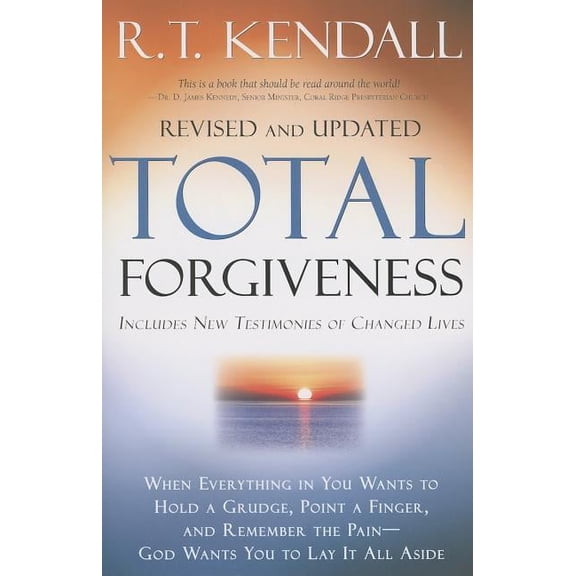 Total Forgiveness: When Everything in You Wants to Hold a Grudge, Point a Finger, and Remember the Pain - God Wants You , (Paperback)