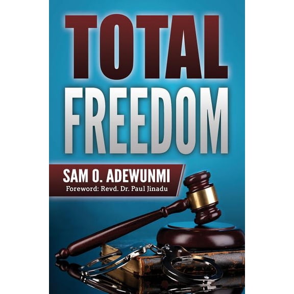 Total Freedom Paperback 1907734384 9781907734380 Sam O Adewunmi