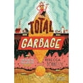 thumbnail image 1 of Total Garbage: A Messy Dive Into Trash, Waste, and Our World, (Hardcover), 1 of 1