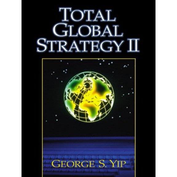 Pre-Owned Total Global Strategy II: Updated for the Internet and Service Era (Paperback) 0130179175 9780130179173