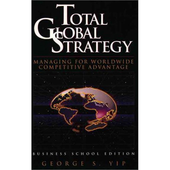 Pre-Owned Total Global Strategy : Managing for Worldwide Competitive Advantage