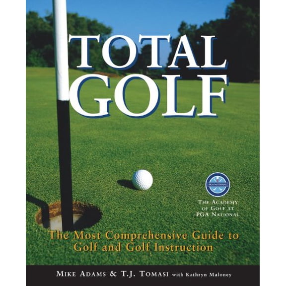 Pre-Owned Total Golf: The Most Comprehensive Guide to Golf and Golf Instruction (Paperback) 1572438266 9781572438262