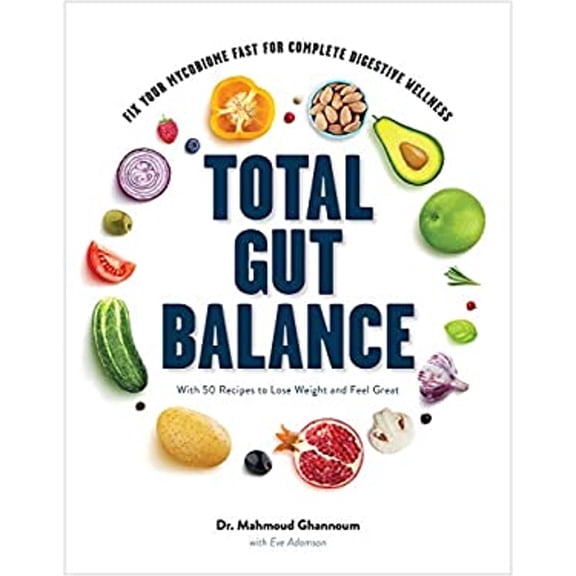Pre-Owned Total Gut Balance: Fix Your Mycobiome Fast for Complete Digestive Wellness (Hardcover) 1682683680 9781682683682