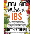 thumbnail image 1 of Total Gut Makeover Total Gut Makeover: IBS: A Complete Guide To Understanding Irritable Bowel Syndrome Packed With 102 Meals, Smoothies, Ju, Book 2, (Hardcover), 1 of 1