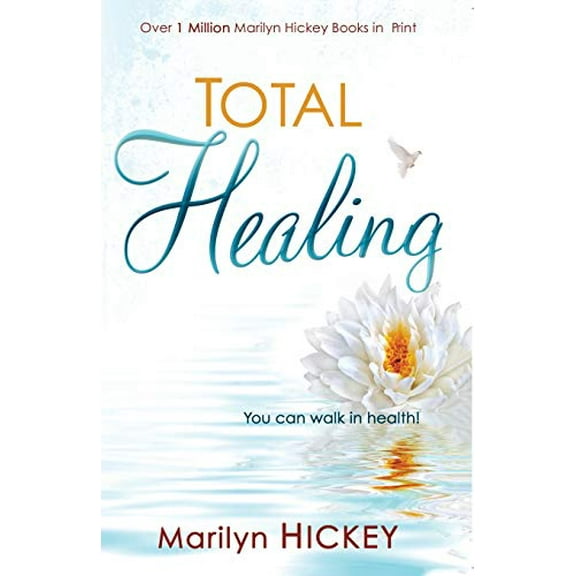 Pre-Owned Total Healing: You Can Walk in Health (Paperback) 1603742670 9781603742672