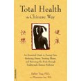 thumbnail image 1 of Pre-Owned Total Health the Chinese Way: An Essential Guide to Easing Pain, Reducing Stress, Treating Illness, and Restoring the Body through Traditional Chinese Medicine, 1 of 1