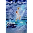 thumbnail image 1 of Pre-Owned Total Health = Wholeness A Body, Mind, And Spirit Manual (Paperback) 0970043503 9780970043504, 1 of 1