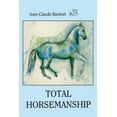 thumbnail image 1 of Total Horsemanship: A recipe for riding in absolute balance, (Paperback), 1 of 1