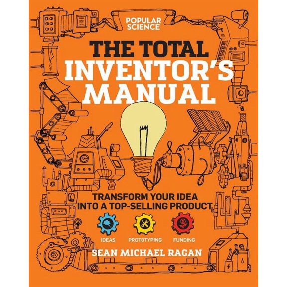 Total Inventor's Manual : Transform Your Idea into a Top-Selling Product (Paperback)