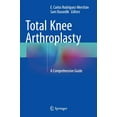 thumbnail image 1 of Total Knee Arthroplasty: A Comprehensive Guide, (Hardcover), 1 of 1
