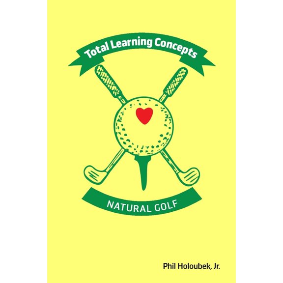 Total Learning Concepts: Natural Golf, (Paperback)