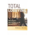 thumbnail image 1 of Total Lobbying: What Lobbyists Want (and How They Try to Get It), (Paperback), 1 of 1
