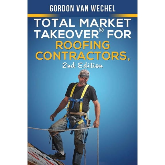 Total Market Takeover(R) For Roofing Contractors (Paperback)