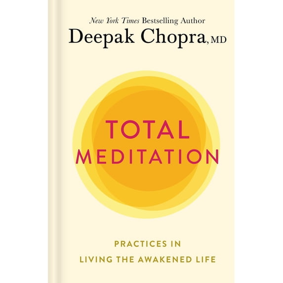 Total Meditation: Practices in Living the Awakened Life