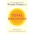 thumbnail image 1 of Total Meditation: Practices in Living the Awakened Life, (Paperback), 1 of 1