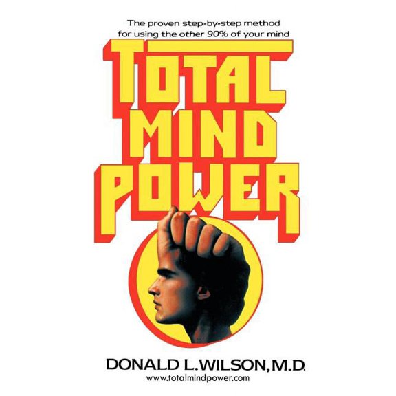 Total Mind Power: How to Use the Other 90% of Your Mind, (Paperback)