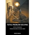 thumbnail image 1 of Total Problem Solving: Tutte le Tecniche di Problem Solving in un Solo Libro, (Paperback), 1 of 1