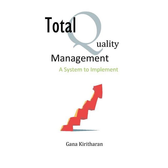 Total Quality Management - A System to Implement, (Paperback)