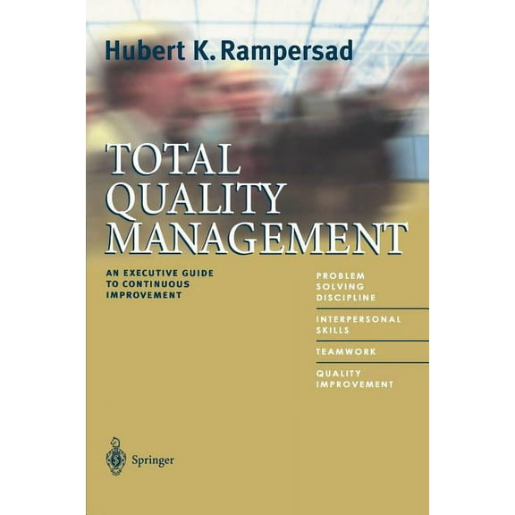 Total Quality Management: An Executive Guide to Continuous Improvement, (Paperback)
