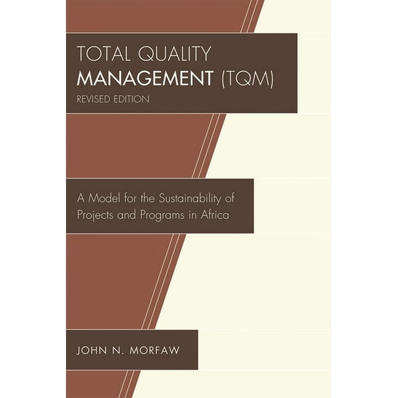 Total Quality Management (Tqm): A Model for the Sustainability of Projects and Programs in Africa, (Paperback)