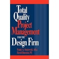 thumbnail image 1 of Pre-Owned Total Quality Project Management for the Design Firm: How to Improve Quality, Increase Sales, and Reduce Costs (Hardcover) 0471307874 9780471307877, 1 of 1