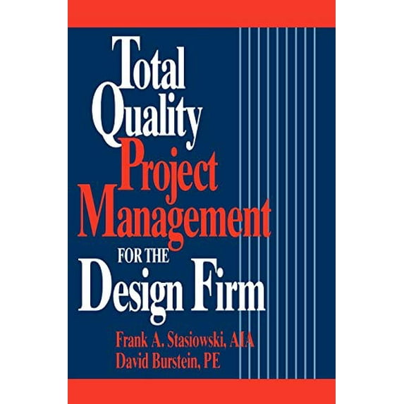 Pre-Owned Total Quality Project Management for the Design Firm: How to Improve Quality, Increase Sales, and Reduce Costs (Hardcover) 0471307874 9780471307877