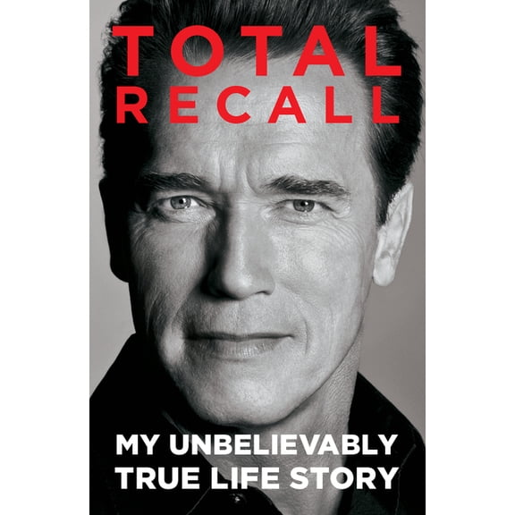 Total Recall: My Unbelievably True Life Story, (Paperback)