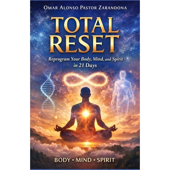 Total Reset: Reprogram Your Body, Mind, and Spirit in 21 Days, (Paperback)