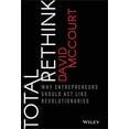 thumbnail image 1 of Pre-Owned Total Rethink: Why Entrepreneurs Should Act Like Revolutionaries (Hardcover) 1119565359 9781119565352, 1 of 1