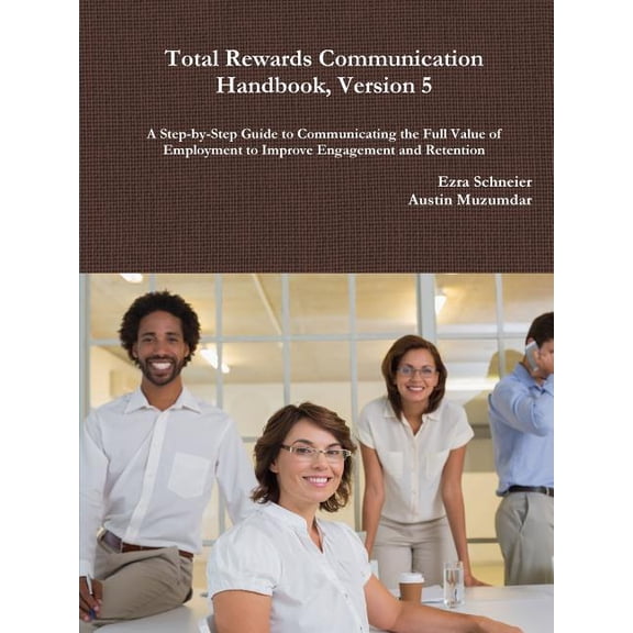Total Rewards Communication Handbook, Version 5, (Paperback)